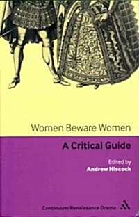 Women Beware Women : A Critical Guide (Paperback)