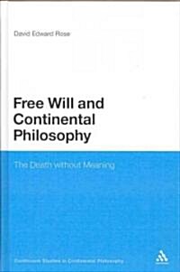 Free Will and Continental Philosophy: The Death Without Meaning (Hardcover)