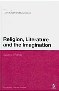 Religion, Literature and the Imagination: Sacred Worlds (Hardcover)