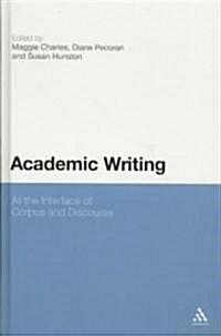 Academic Writing: At the Interface of Corpus and Discourse (Hardcover)