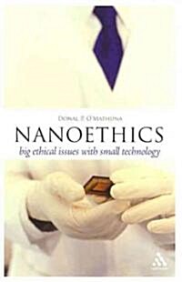 Nanoethics: Big Ethical Issues with Small Technology (Paperback)