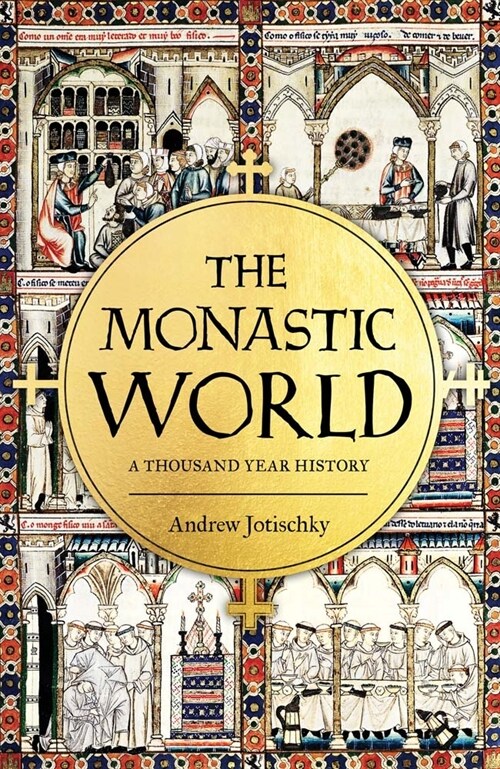 The Monastic World: A Thousand Year History (Hardcover)