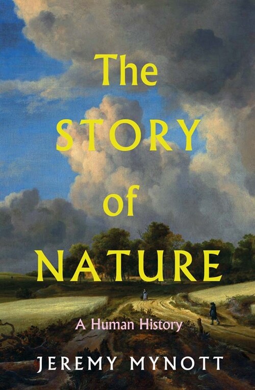 The Story of Nature: A Human History (Hardcover)