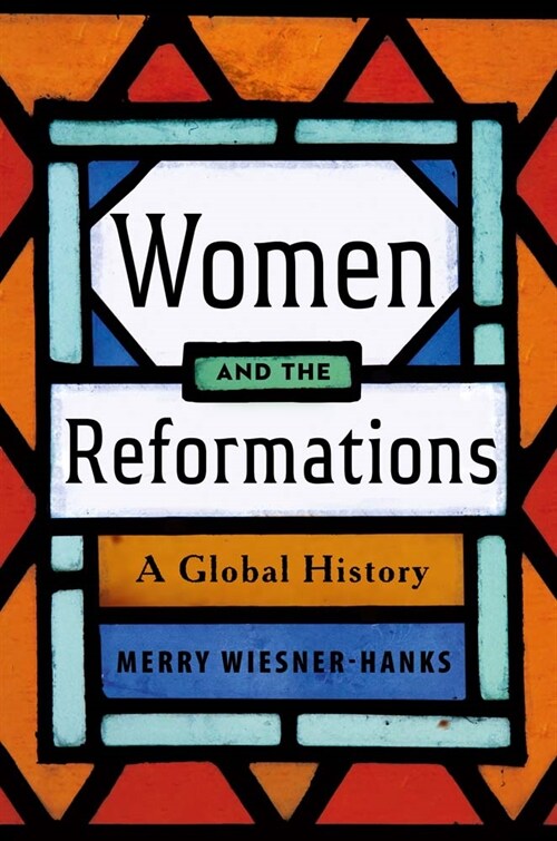Women and the Reformations: A Global History (Hardcover)