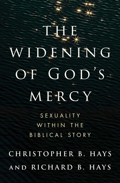 The Widening of Gods Mercy: Sexuality Within the Biblical Story (Hardcover)