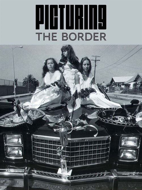 Picturing the Border (Hardcover)