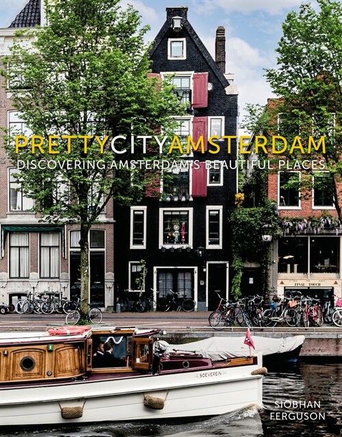 prettycityamsterdam : Discovering Amsterdams Beautiful Places (Hardcover)