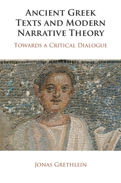 Ancient Greek Texts and Modern Narrative Theory : Towards a Critical Dialogue (Paperback)