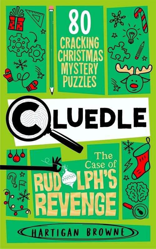 Cluedle - The Case of Rudolphs Revenge : 80 Cracking Christmas Mystery Puzzles (Paperback)