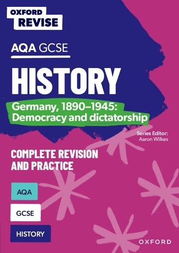 Oxford Revise: AQA GCSE History: Germany, 1890-1945: Democracy and dictatorship (Paperback)