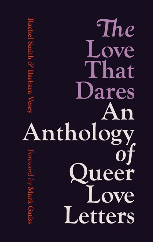 The Love That Dares : Letters of LGBTQ+ Love & Friendship Through History (Paperback)