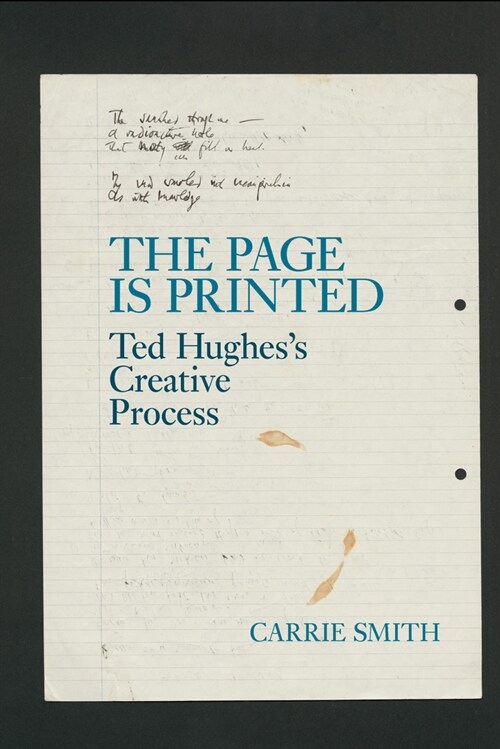 The Page is Printed : Ted Hughess Creative Process (Paperback)