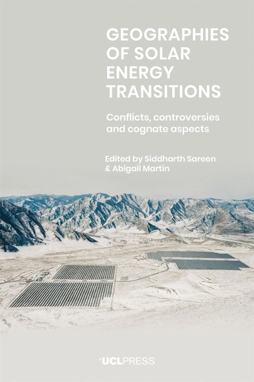 Geographies of Solar Energy Transitions : Conflicts, Controversies and Cognate Aspects (Paperback)