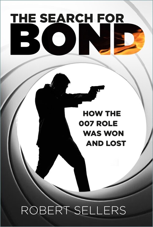 The Search for Bond : How the 007 Role Was Won and Lost (Hardcover)