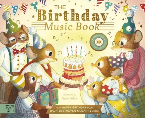 The Birthday Music Book : Play Happy Birthday and Celebratory Music by Bach, Beethoven, Mozart, and More (Hardcover)