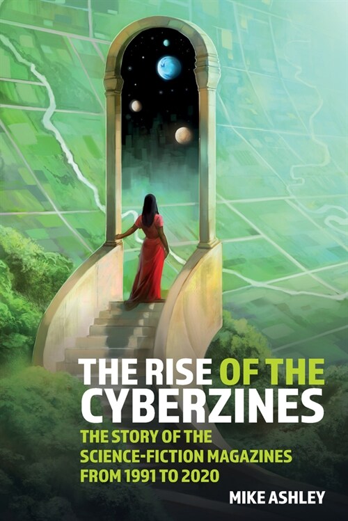 The Rise of the Cyberzines: The Story of the Science-Fiction Magazines from 1991 to 2020 : The History of the Science-Fiction Magazines Volume V (Paperback)