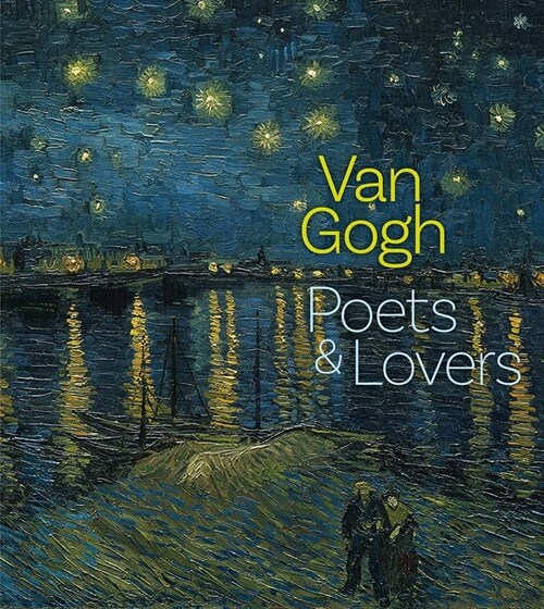 Van Gogh : Poets and Lovers (Hardcover)