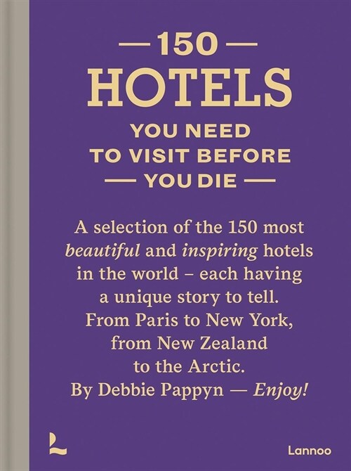 150 Hotels You Need To Visit Before You Die (Hardcover, 2 Revised edition)