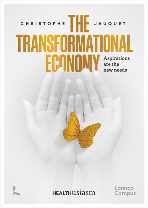 Trends in the Transformation Economy: Where Health, Well-Being & Happiness Matter Most (Hardcover)