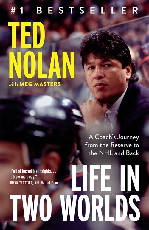 Life in Two Worlds: A Coachs Journey from the Reserve to the NHL and Back (Paperback)