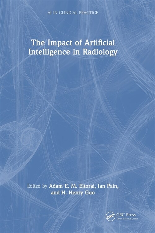 The Impact of Artificial Intelligence in Radiology (Hardcover, 1)