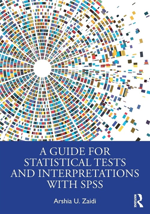 A Guide for Statistical Tests and Interpretations with SPSS (Paperback, 1)