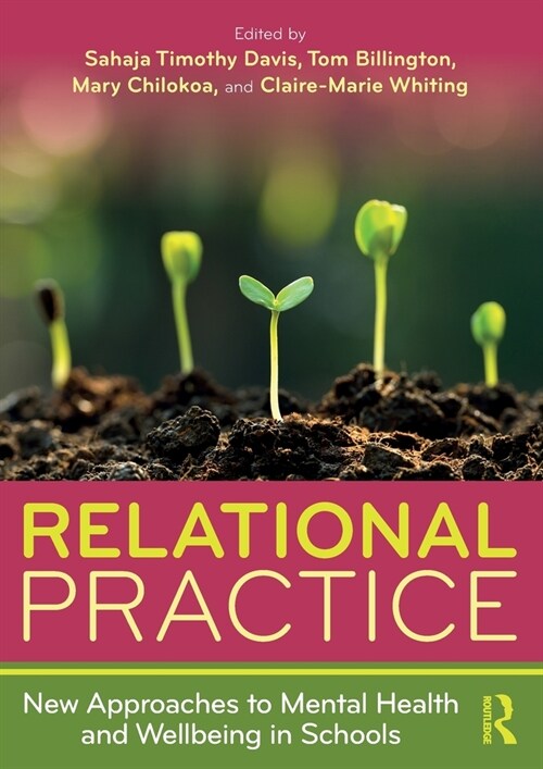 Relational Practice: New Approaches to Mental Health and Wellbeing in Schools (Paperback, 1)