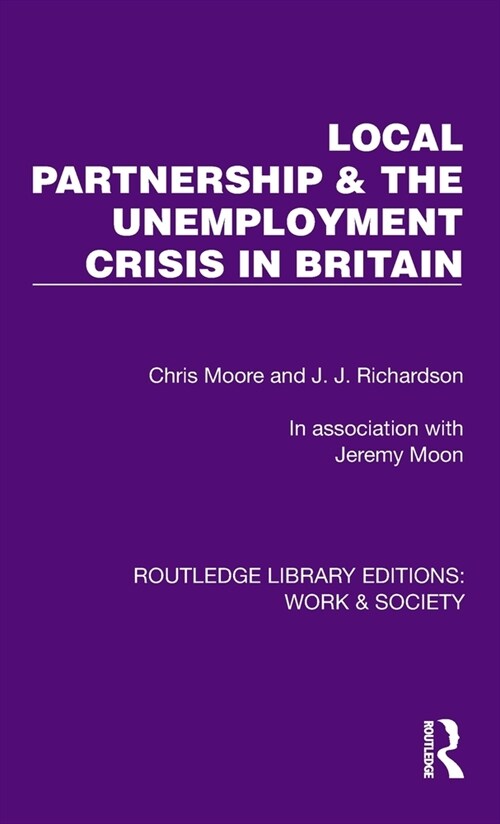 Local Partnership & the Unemployment Crisis in Britain (Hardcover, 1)