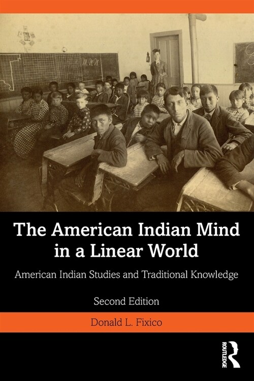 The American Indian Mind in a Linear World : American Indian Studies and Traditional Knowledge (Paperback, 2 ed)