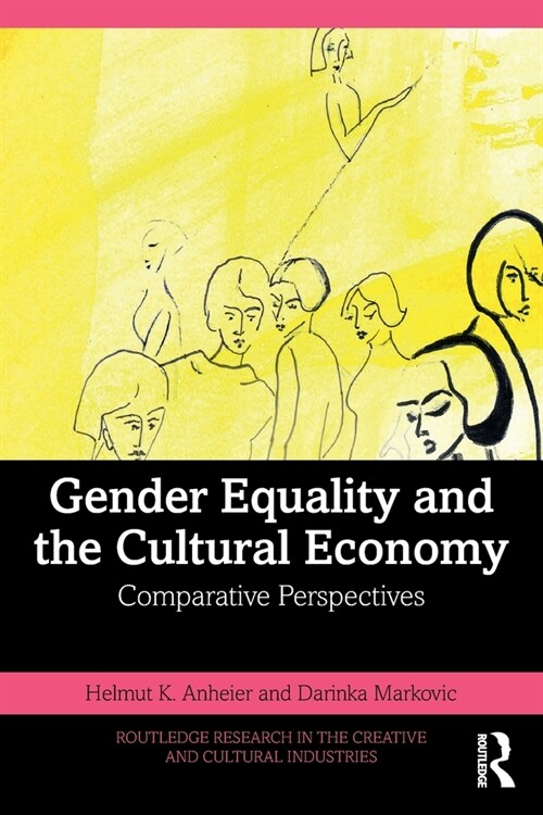 Gender Equality and the Cultural Economy : Comparative Perspectives (Paperback)