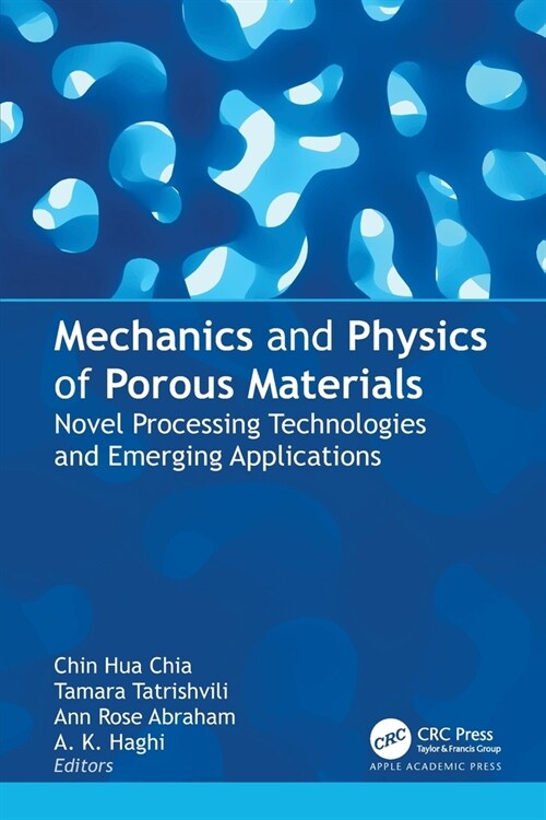 Mechanics and Physics of Porous Materials: Novel Processing Technologies and Emerging Applications (Paperback)