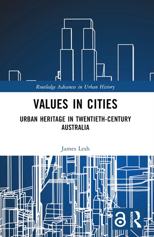 Values in Cities : Urban Heritage in Twentieth-Century Australia (Paperback)