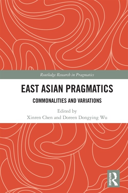 East Asian Pragmatics : Commonalities and Variations (Paperback)