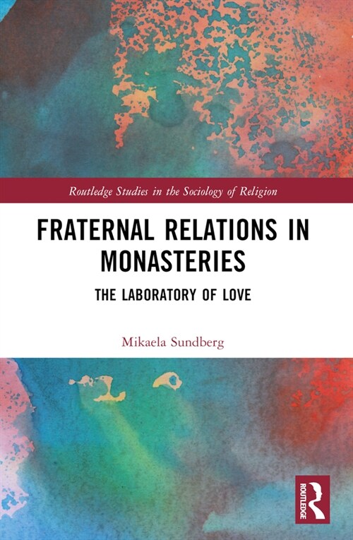 Fraternal Relations in Monasteries : The Laboratory of Love (Paperback)
