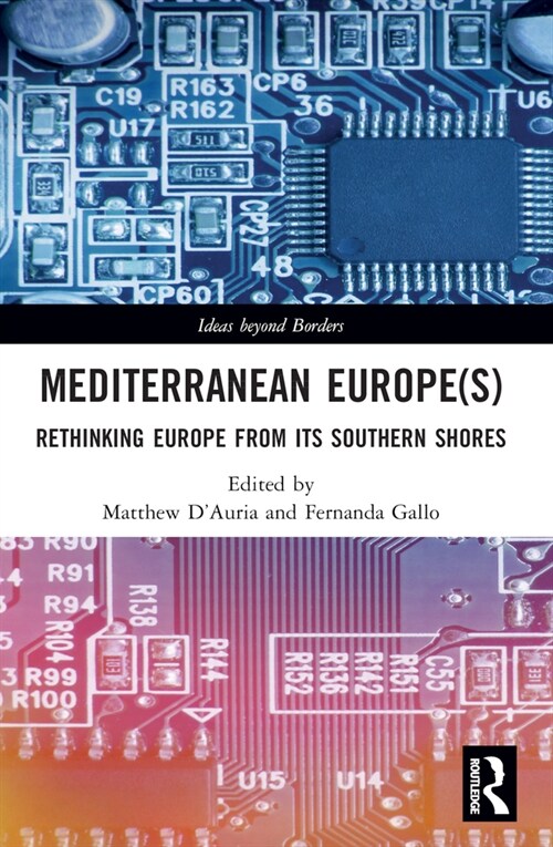 Mediterranean Europe(s) : Rethinking Europe from its Southern Shores (Paperback)