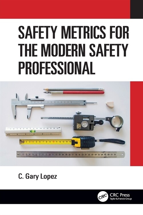 Safety Metrics for the Modern Safety Professional (Paperback, 1)