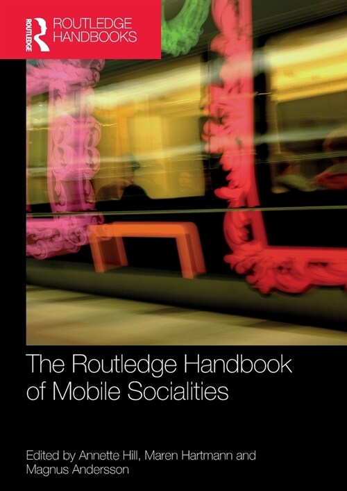 The Routledge Handbook of Mobile Socialities (Paperback, 1)