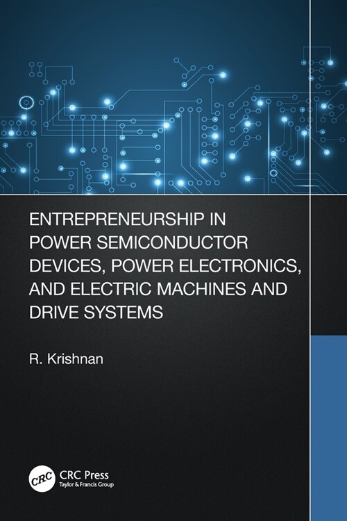Entrepreneurship in Power Semiconductor Devices, Power Electronics, and Electric Machines and Drive Systems (Paperback, 1)
