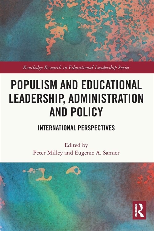 Populism and Educational Leadership, Administration and Policy : International Perspectives (Paperback)