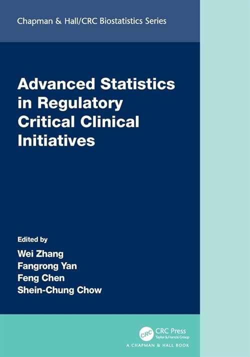 Advanced Statistics in Regulatory Critical Clinical Initiatives (Paperback, 1)