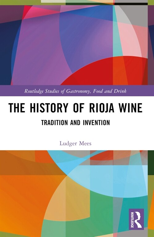 The History of Rioja Wine : Tradition and Invention (Paperback)