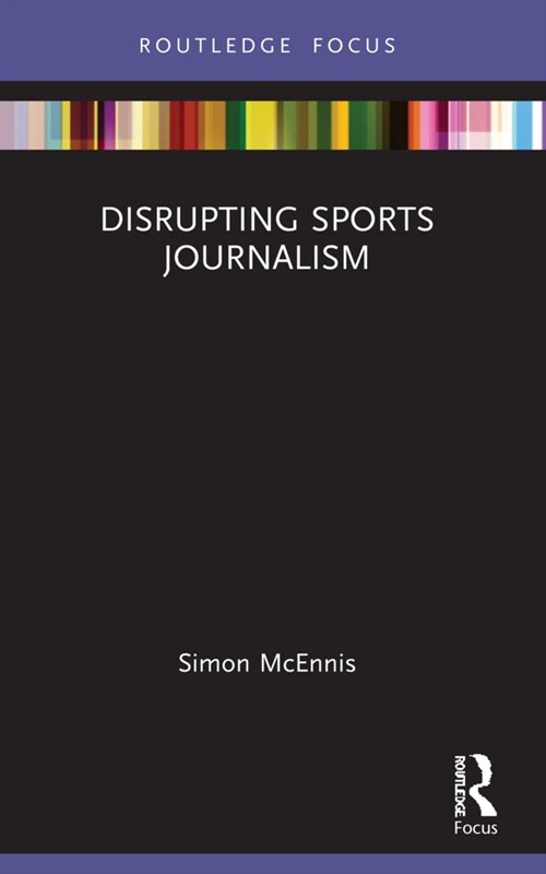 Disrupting Sports Journalism (Paperback, 1)