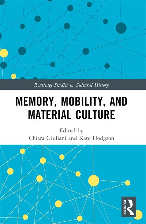 Memory, Mobility, and Material Culture (Paperback, 1)