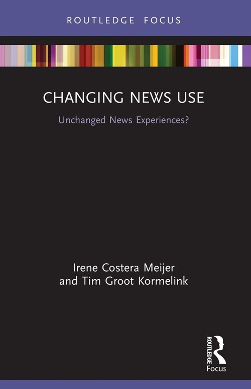 Changing News Use : Unchanged News Experiences? (Paperback)