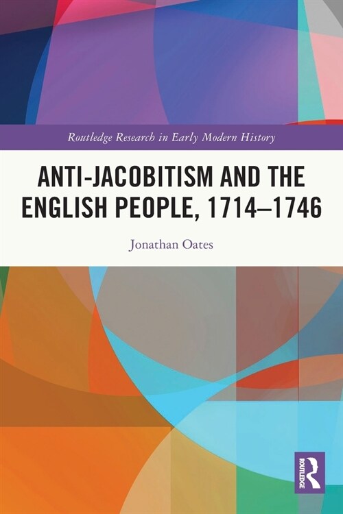 Anti-Jacobitism and the English People, 1714–1746 (Paperback)