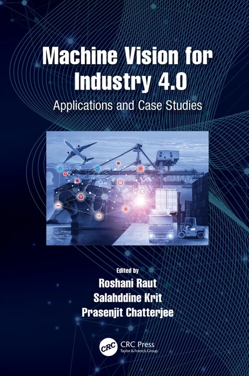 Machine Vision for Industry 4.0 : Applications and Case Studies (Paperback)