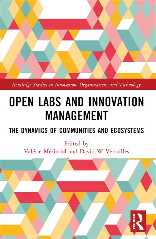 Open Labs and Innovation Management : The Dynamics of Communities and Ecosystems (Paperback)