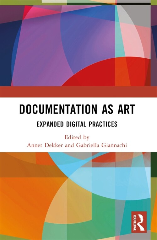 Documentation as Art : Expanded Digital Practices (Paperback)