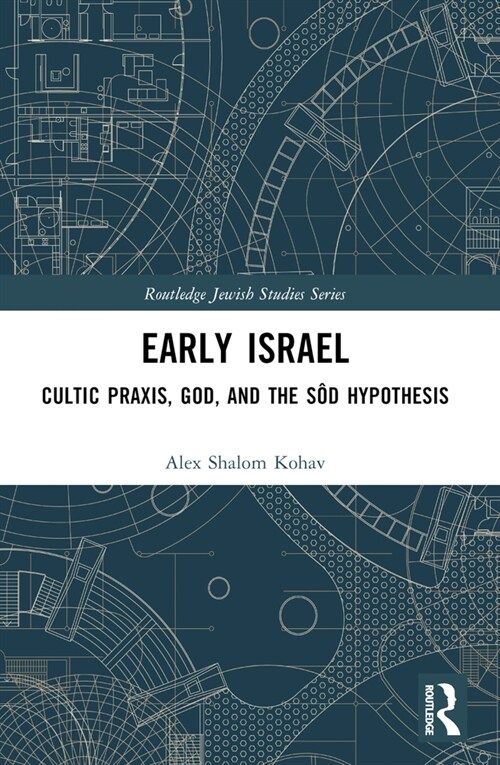 Early Israel : Cultic Praxis, God, and the Sod Hypothesis (Paperback)