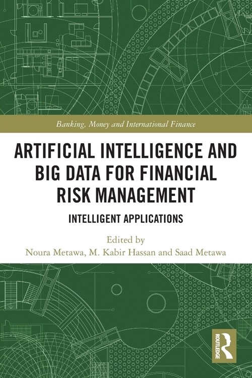 Artificial Intelligence and Big Data for Financial Risk Management : Intelligent Applications (Paperback)